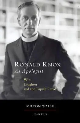 Ronald Knox jako apologeta: Dowcip, Śmiech i Popish Creed - Ronald Knox as Apologist: Wit, Laughter and the Popish Creed