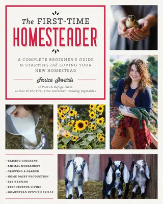 The First-Time Homesteader: Kompletny przewodnik dla początkujących, jak zacząć i pokochać swoje nowe gospodarstwo - The First-Time Homesteader: A Complete Beginner's Guide to Starting and Loving Your New Homestead