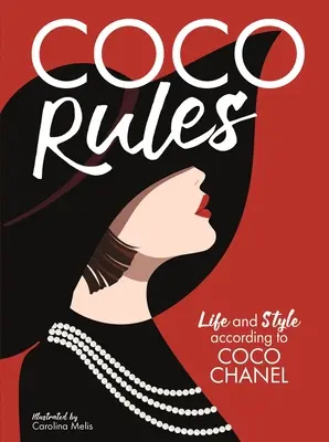 Coco Rules: Życie i styl według Coco Chanel - Coco Rules: Life and Style According to Coco Chanel