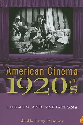 Amerykańskie kino lat dwudziestych: Tematy i wariacje - American Cinema of the 1920s: Themes and Variations