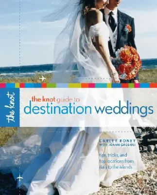 The Knot Guide to Destination Weddings: Wskazówki, triki i najlepsze lokalizacje od Włoch po wyspy - The Knot Guide to Destination Weddings: Tips, Tricks, and Top Locations from Italy to the Islands