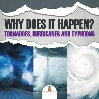 Dlaczego to się dzieje: Tornada, huragany i tajfuny - Why Does It Happen: Tornadoes, Hurricanes and Typhoons