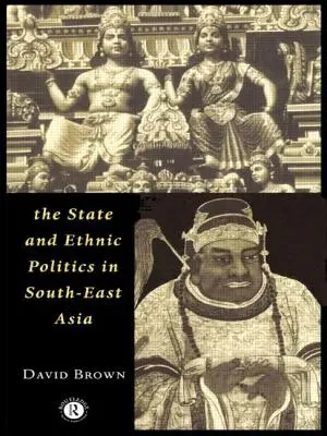 Państwo i polityka etniczna w Azji Południowo-Wschodniej - The State and Ethnic Politics in Southeast Asia