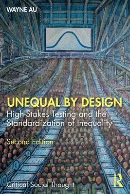 Unequal By Design: Testy wysokiej stawki i standaryzacja nierówności - Unequal By Design: High-Stakes Testing and the Standardization of Inequality