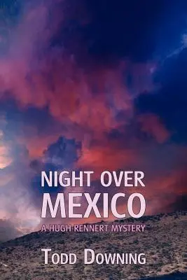 Noc nad Meksykiem (tajemnica Hugh Rennerta) - Night Over Mexico (a Hugh Rennert Mystery)