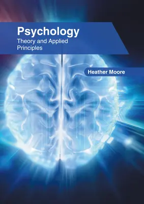 Psychologia: Teoria i zasady stosowania - Psychology: Theory and Applied Principles