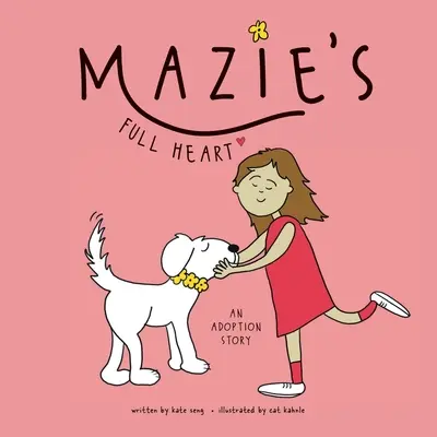 Pełne serce Mazie: Historia adopcji - Mazie's Full Heart: An Adoption Story