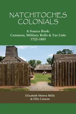 Natchitoches Colonials, książka źródłowa: Spisy ludności, rejestry wojskowe i listy podatkowe, 1722-1803 - Natchitoches Colonials, A Source Book: Censuses, Military Rolls & Tax Lists, 1722-1803