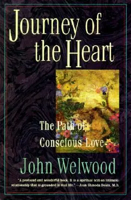 Podróż serca: Ścieżka świadomej miłości - Journey of the Heart: Path of Conscious Love, the