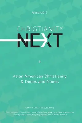 ChristianityNext Winter 2017: Chrześcijaństwo azjatycko-amerykańskie oraz Dones i Nones - ChristianityNext Winter 2017: Asian American Christianity & Dones and Nones