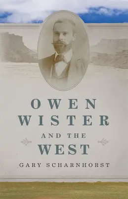 Owen Wister i Zachód, 30 - Owen Wister and the West, 30