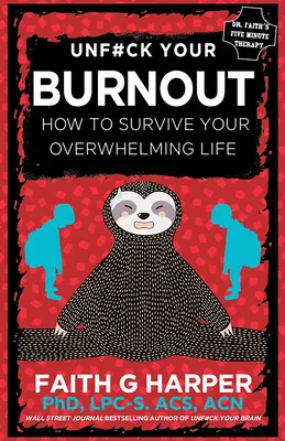 Unfuck Your Burnout: Jak przetrwać przytłaczające życie - Unfuck Your Burnout: How to Survive Your Overwhelming Life