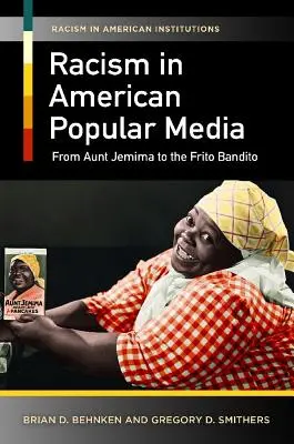 Rasizm w amerykańskich mediach popularnych: Od cioci Jemimy do Frito Bandito - Racism in American Popular Media: From Aunt Jemima to the Frito Bandito