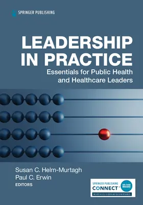 Przywództwo w praktyce: Podstawy dla liderów zdrowia publicznego i opieki zdrowotnej - Leadership in Practice: Essentials for Public Health and Healthcare Leaders