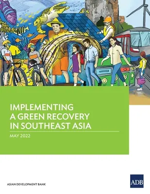 Wdrażanie zielonej odbudowy w Azji Południowo-Wschodniej - Implementing a Green Recovery in Southeast Asia