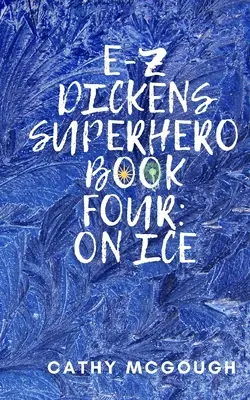 E-Z Dickens Superhero Book Four: Na lodzie - E-Z Dickens Superhero Book Four: On Ice