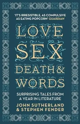 Miłość, seks, śmierć i słowa: Zaskakujące opowieści z literackiego roku - Love, Sex, Death & Words: Surprising Tales from a Year in Literature