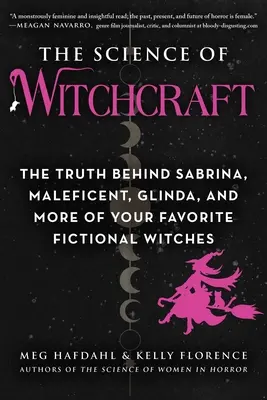 Nauka o czarach: Prawda kryjąca się za Sabriną, Maleficent, Glindą i innymi ulubionymi fikcyjnymi czarownicami - The Science of Witchcraft: The Truth Behind Sabrina, Maleficent, Glinda, and More of Your Favorite Fictional Witches