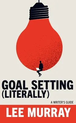 Wyznaczanie celów (dosłownie) - Goal Setting (Literally)