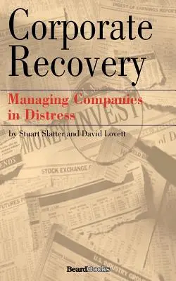 Windykacja korporacyjna: Zarządzanie firmami w trudnej sytuacji - Corporate Recovery: Managing Companies in Distress