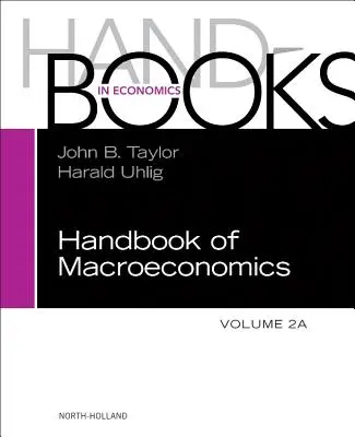 Podręcznik makroekonomii: Tom 2a - Handbook of Macroeconomics: Volume 2a