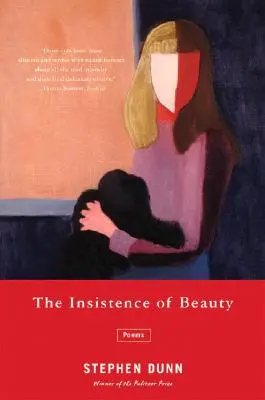 Naleganie piękna: Wiersze - The Insistence of Beauty: Poems