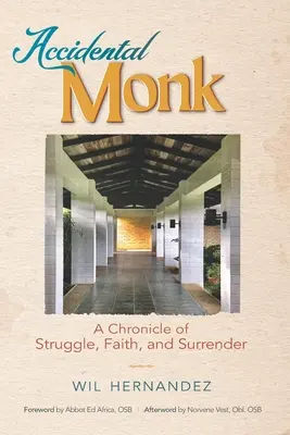 Przypadkowy mnich: kronika walki, wiary i poddania się - Accidental Monk: A Chronicle of Struggle, Faith, and Surrender