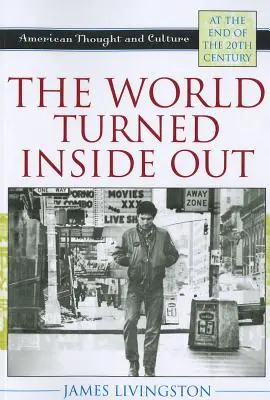 Świat wywrócony na lewą stronę: Amerykańska myśl i kultura pod koniec XX wieku - The World Turned Inside Out: American Thought and Culture at the End of the 20th Century