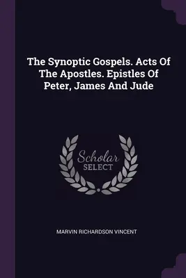 Ewangelie synoptyczne. Dzieje Apostolskie. Listy Piotra, Jakuba i Judy - The Synoptic Gospels. Acts Of The Apostles. Epistles Of Peter, James And Jude