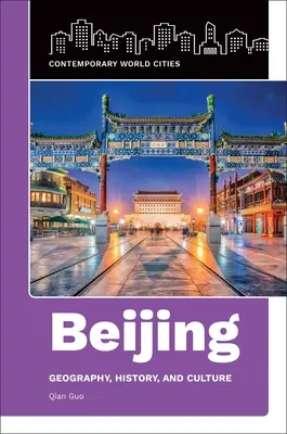 Pekin: Geografia, historia i kultura - Beijing: Geography, History, and Culture