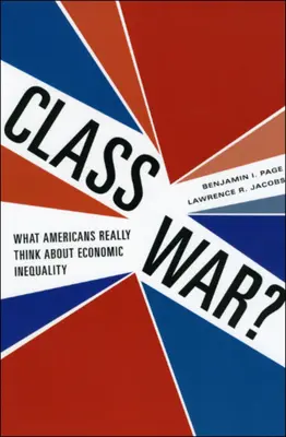 Wojna klasowa? Co Amerykanie naprawdę myślą o nierównościach ekonomicznych? - Class War?: What Americans Really Think about Economic Inequality