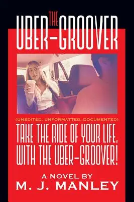 Wybierz się na przejażdżkę swojego życia z Uber-Grooverem! - Take the Ride of Your Life, with The Uber-Groover!