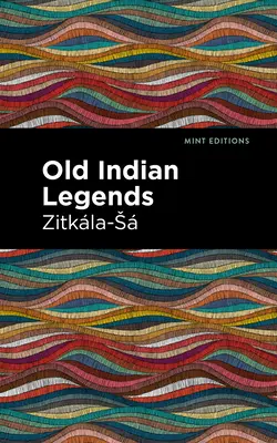 Stare indiańskie legendy: Wydanie w dużym formacie - Old Indian Legends: Large Print Edition