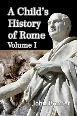Dziecięca historia Rzymu, tom I - A Child's History of Rome Volume I