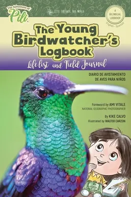 Dziennik młodego obserwatora ptaków. Diario de Avistamiento de Aves. Dwujęzyczna angielsko-hiszpańska: The Adventures of Pili Bilingual Book Series . Dual Lang - The Young Birdwatchers Logbook. Diario de Avistamiento de Aves. Bilingual English - Spanish: The Adventures of Pili Bilingual Book Series . Dual Lang