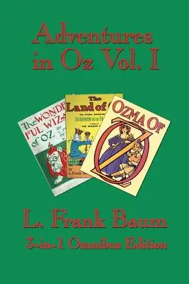 Adventures in Oz Vol. I: Wspaniały Czarnoksiężnik z Krainy Oz, Cudowna Kraina Oz, Ozma z Krainy Oz - Adventures in Oz Vol. I: The Wonderful Wizard of Oz, the Marvelous Land of Oz, Ozma of Oz