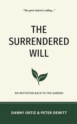 Poddana wola: Zaproszenie z powrotem do ogrodu - The Surrendered Will: An Invitation Back to the Garden