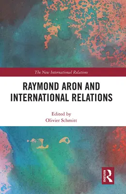 Raymond Aron i stosunki międzynarodowe - Raymond Aron and International Relations