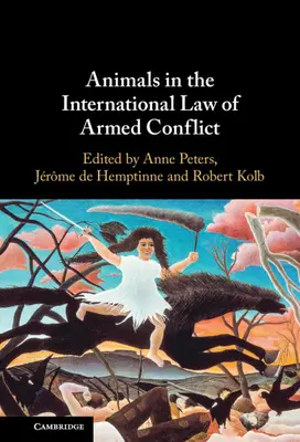 Zwierzęta w międzynarodowym prawie konfliktów zbrojnych - Animals in the International Law of Armed Conflict
