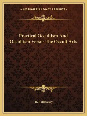 Okultyzm praktyczny i okultyzm a sztuki okultystyczne - Practical Occultism And Occultism Versus The Occult Arts