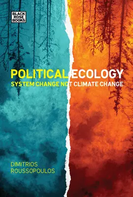 Ekologia polityczna: Zmiana systemu, a nie zmiana klimatu - Political Ecology: System Change Not Climate Change