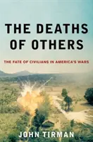 Śmierć innych: Los cywilów w amerykańskich wojnach - Deaths of Others: The Fate of Civilians in America's Wars