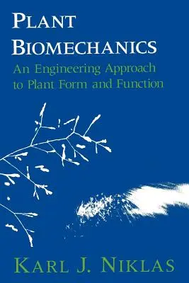 Biomechanika roślin: Inżynieryjne podejście do formy i funkcji roślin - Plant Biomechanics: An Engineering Approach to Plant Form and Function