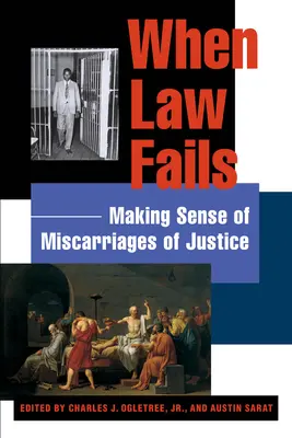 Kiedy prawo zawodzi: Nadawanie sensu pomyłkom sądowym - When Law Fails: Making Sense of Miscarriages of Justice