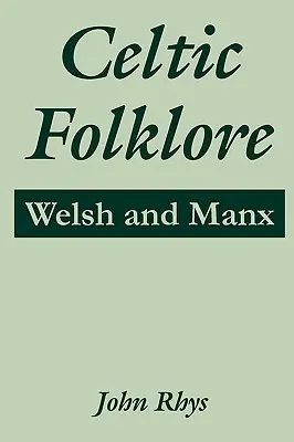 Folklor celtycki: Walijczycy i Manxowie - Celtic Folklore: Welsh and Manx