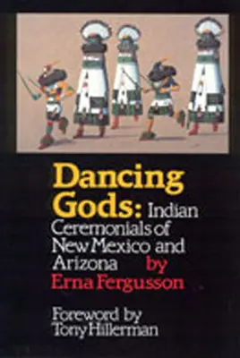 Tańczący bogowie: indiańskie ceremonie Nowego Meksyku i Arizony - Dancing Gods: Indian Ceremonials of New Mexico and Arizona