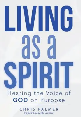 Żyjąc jako duch: Celowe słyszenie głosu Boga - Living as a Spirit: Hearing the Voice of God on Purpose