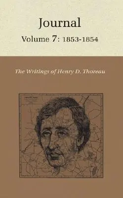 Pisma Henry'ego Davida Thoreau: Dziennik, tom 7: 1853-1854. - The Writings of Henry David Thoreau: Journal, Volume 7: 1853-1854