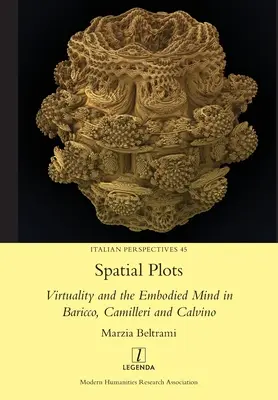 Spatial Plots: Wirtualność i ucieleśniony umysł u Baricco, Camilleriego i Calvino - Spatial Plots: Virtuality and the Embodied Mind in Baricco, Camilleri and Calvino