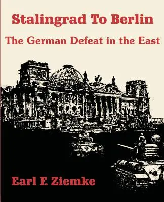 Od Stalingradu do Berlina: Niemiecka klęska na wschodzie - Stalingrad to Berlin: The German Defeat in the East